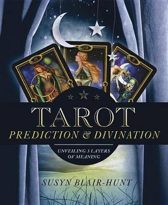 Tarot Prediction & Divination by Susyn Blair-Hunt | Waterstones