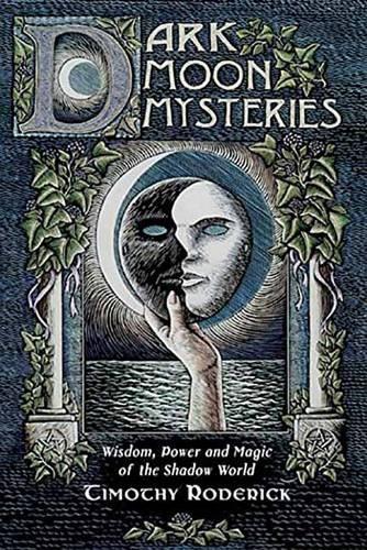 Dark Moon Mysteries: Wisdom, Power, and Magic of the Shadow World (Paperback)