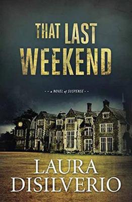 That Last Weekend: A Novel of Suspense (Paperback)