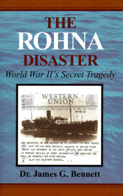 The Rohna Disaster: World War II's Secret Tragedy (Hardback)