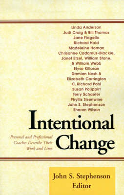 Intentional Change: Personal and Professional Coaches Describe Their Work and Lives (Paperback)