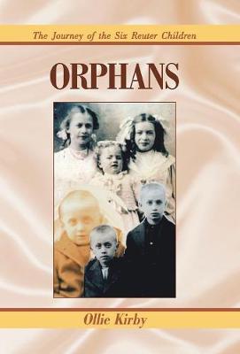Orphans: The Journey of the Six Reuter Children (Hardback)