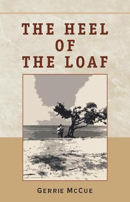 The Heel of the Loaf (Paperback)