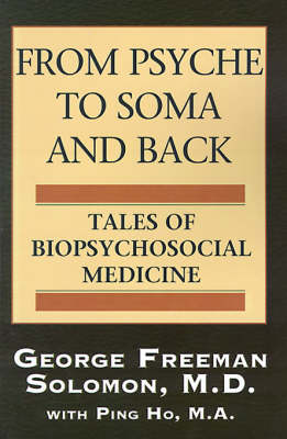 From Psyche to Soma and Back: Tales of Biopsychosocial Medicine (Paperback)