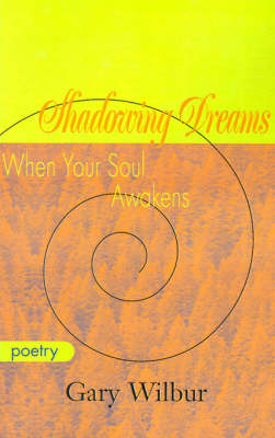 Shadowing Dreams: When Your Soul Awakens (Paperback)
