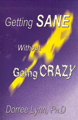 Getting Sane Without Going Crazy (Hardback)