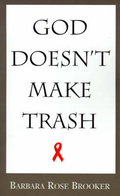 God Doesn't Make Trash (Paperback)
