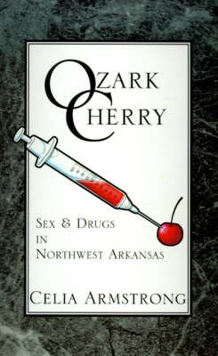 Ozark Cherry: Sex & Drugs in Northwest Arkansas (Hardback)