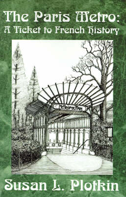 The Paris Metro: A Ticket to French History (Paperback)