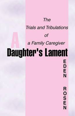 A Daughter's Lament: The Trials and Tribulations (Paperback)
