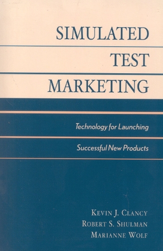 Simulated Test Marketing: Technology for Launching Successful New Products (Paperback)