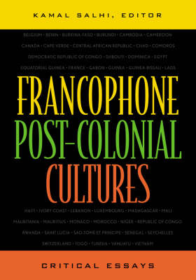 Francophone Post-Colonial Cultures: A Critical Reader - After the Empire: The Francophone World & Postcolonial France (Paperback)