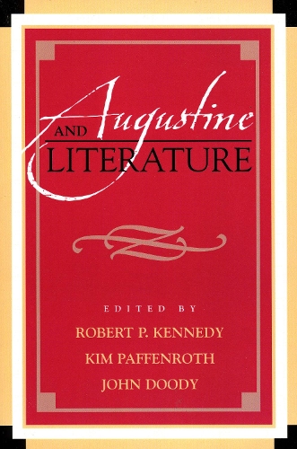 Augustine and Literature - Augustine in Conversation: Tradition and Innovation (Hardback)