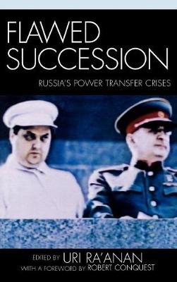 Flawed Succession: Russia's Power Transfer Crises (Hardback)