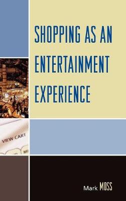 Shopping as an Entertainment Experience (Hardback)