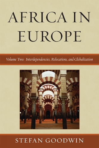 Africa in Europe: Interdependencies, Relocations, and Globalization - Africa in Europe (Hardback)