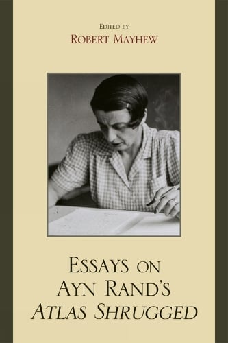 Essays on Ayn Rand's Atlas Shrugged (Hardback)