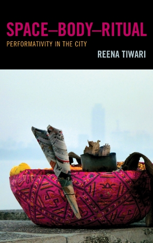 Space-Body-Ritual: Performativity in the City (Hardback)