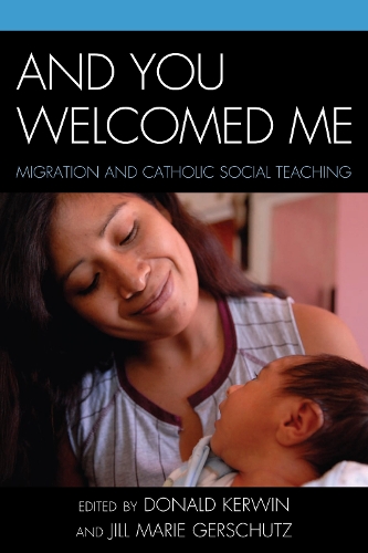 And You Welcomed Me: Migration and Catholic Social Teaching (Hardback)