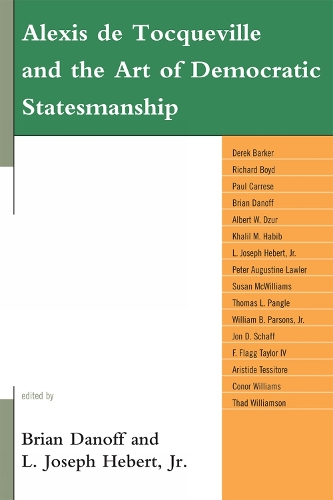 Alexis de Tocqueville and the Art of Democratic Statesmanship (Paperback)