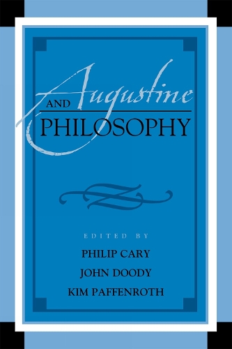 Augustine and Philosophy - Augustine in Conversation: Tradition and Innovation (Hardback)