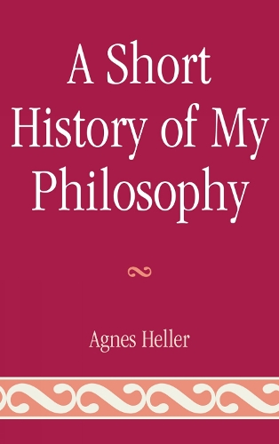 A Short History of My Philosophy (Hardback)
