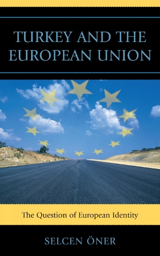 Turkey and the European Union: The Question of European Identity (Hardback)