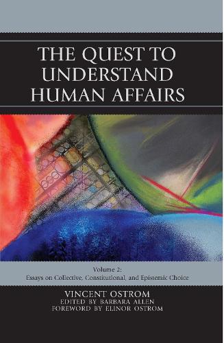 The Quest to Understand Human Affairs: Essays on Collective, Constitutional, and Epistemic Choice (Paperback)