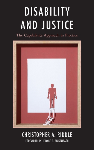 Disability and Justice: The Capabilities Approach in Practice (Hardback)