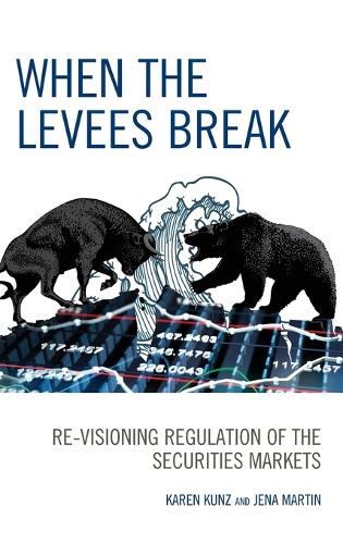 When the Levees Break: Re-visioning Regulation of the Securities Markets (Hardback)