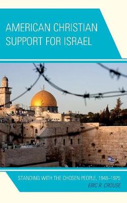 American Christian Support for Israel: Standing with the Chosen People, 1948-1975 (Hardback)