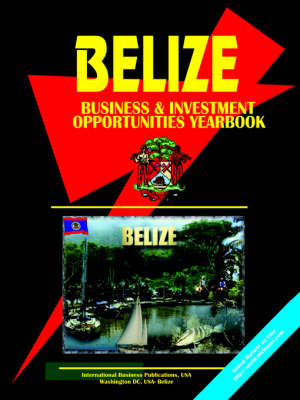 Belise Business and Investment Opportunities Yearbook (Paperback)