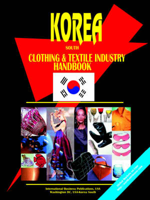 Korea South Clothing and Textile Industry Handbook (Paperback)