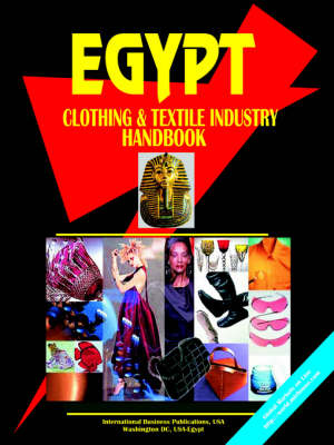 Egypt Clothing and Textile Industry Handbook (Paperback)