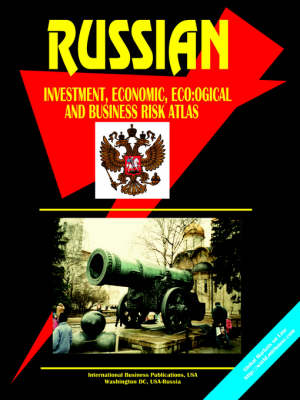 Russian Investment, Economic, Ecological and Business Risk Atlas (Paperback)