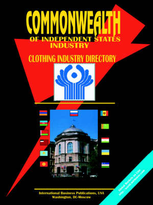 Commonwealth of Independent States (Cis) Clothing Industry Directory (Paperback)