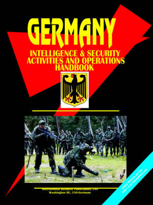 Germany Intelligence & Security Activities and Operations Handbook (Paperback)