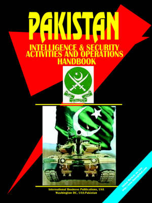 Pakistan Intelligence, Security Activities & Operations Handbook (Paperback)