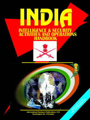 India Intelligence & Security Activities and Operations Handbook (Paperback)