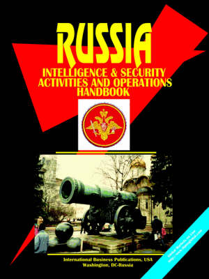 Russia Intelligence & Security Activities and Operations Handbook (Paperback)
