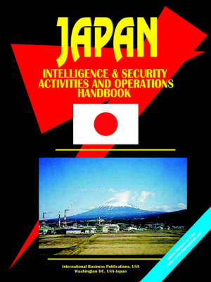 Japan Intelligence & Security Activities & Operations Handbook (Paperback)