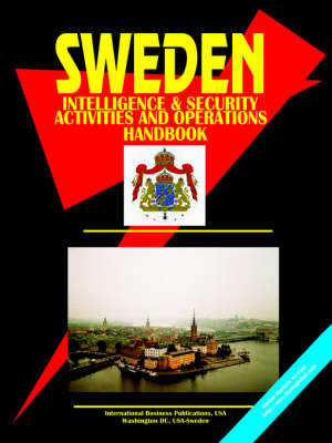 Sweden Intelligence & Security Activities & Operations Handbook (Paperback)