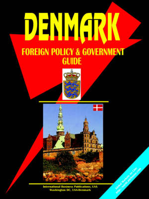 Denmark Foreign Policy and Government Guide (Paperback)