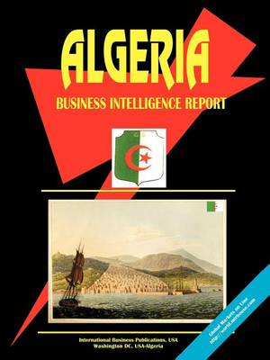 Algeria Business Intelligence Report (Paperback)
