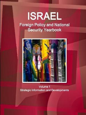 Israel Foreign Policy and National Security Yearbook Volume 1 Strategic Information and Developments (Paperback)