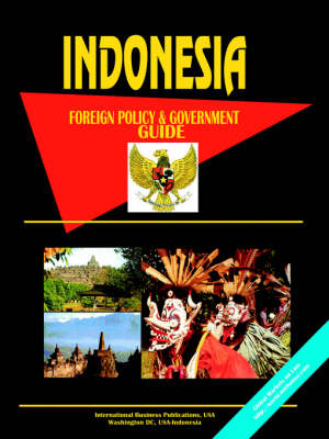 Indonesia Foreign Policy and Government Guide (Paperback)