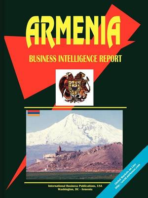 Armenia Business Intelligence Report (Paperback)