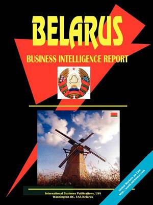 Belarus Business Intelligence Report (Paperback)