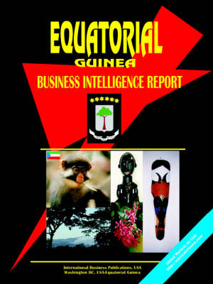Equatorial Guinea Business Intelligence Report (Paperback)