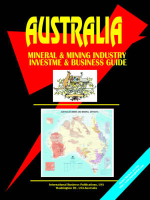 Australia Mineral and Mining Sector Investment and Business Guide (Paperback)